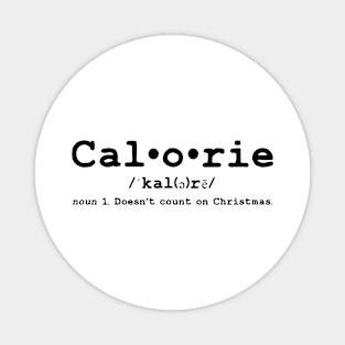 Calorie doesn't count on Christmas Magnet